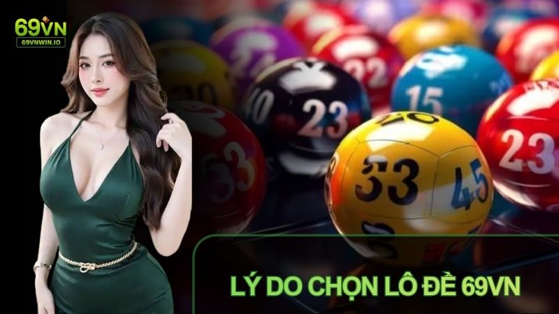 Lô Đề 69VN: Sảnh Game Cá Cược Uy Tín Với Đa Dạng Trò Chơi 4 Sảnh game lô đề có tỷ lệ trả thưởng cạnh tranh